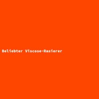 Beliebter Viscose-Rasierer