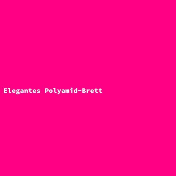 Elegantes Polyamid-Brett
