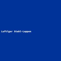 Luftiger Stahl-Lappen