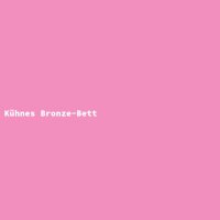 K&uuml;hnes Bronze-Bett
