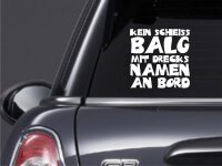 KFZ Aufkleber "Kein scheiß Balg..."