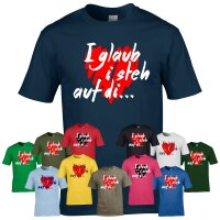 T-Shirt - I GLAUB I STEH AUF DI