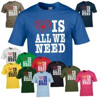 T-Shirt - LOVE IS ALL WE NEED