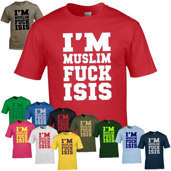 T-Shirt - I´M MUSLIM FUCK ISIS