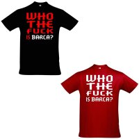 T-Shirt "Who the f**k is Barca"