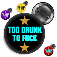 Button "Too drunk to fuck"
