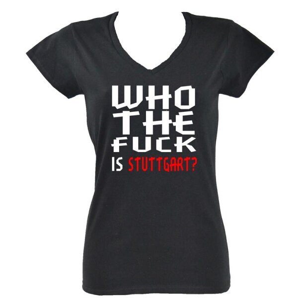 T-Shirt "Who the f**k is Stuttgart?"