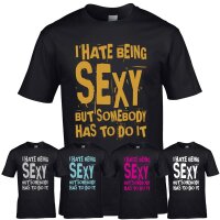 T-Shirt - I HATE BEING SEXY