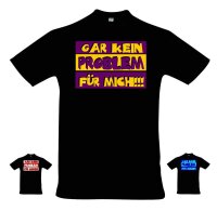 T-Shirt - GAR KEIN PROBLEM FÜR MICH!!!