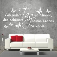 Wandtattoo - GIB JEDEM TAG DIE CHANCE...