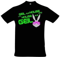 T-Shirt - GEIL AUF HOUSE
