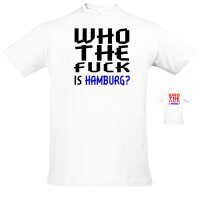 T-Shirt "Who the f**k is Hamburg?"