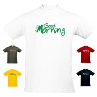 T-Shirt "Good morning in the morning"