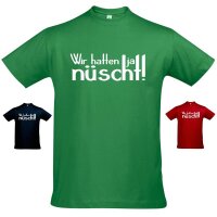 T-Shirt "Wir hatten ja nüscht!"