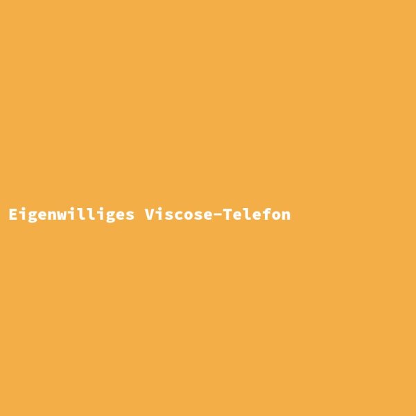 Eigenwilliges Viscose-Telefon