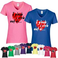 T-Shirt - I GLAUB I STEH AUF DI -