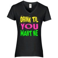 T-Shirt - DRINK TIL YOU WANT ME