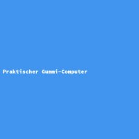 Praktischer Gummi-Computer