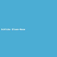 Schicke Eisen-Hose