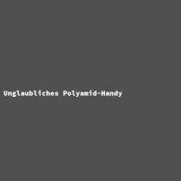 Unglaubliches Polyamid-Handy