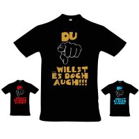 T-Shirt - DU WILLST ES DOCH AUCH!