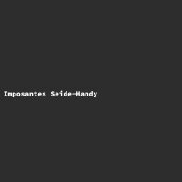 Imposantes Seide-Handy